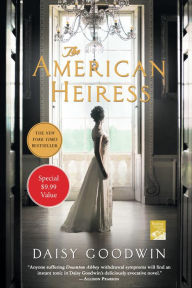 Title: The American Heiress, Author: Daisy Goodwin