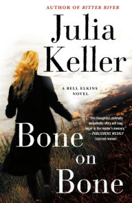 Title: Bone on Bone (Bell Elkins Series #7), Author: Julia Keller