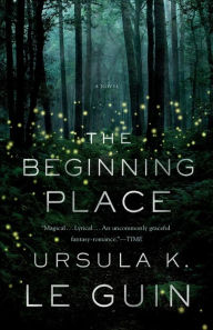 Title: The Beginning Place, Author: Ursula K. Le Guin