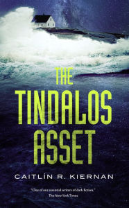 Download for free ebooks The Tindalos Asset English version iBook 9781250191151 by Caitlín R. Kiernan