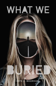 Title: What We Buried, Author: Kate A. Boorman