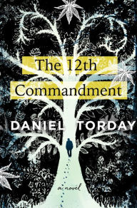Title: The 12th Commandment: A Novel, Author: Daniel Torday