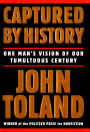 Captured by History: One Man's Vision of Our Tumultuous Century