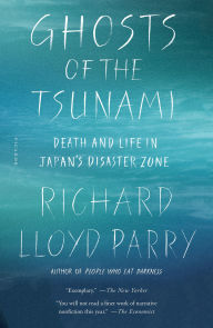 Download ebooks for mobile in txt format Ghosts of the Tsunami: Death and Life in Japan's Disaster Zone PDB FB2 (English literature) by Richard Lloyd Parry