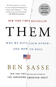 Title: Them: Why We Hate Each Other-and How to Heal, Author: Ben Sasse