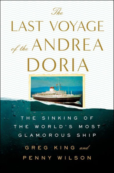 The Last Voyage of the Andrea Doria: The Sinking of the World's Most Glamorous Ship