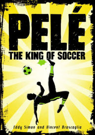 Title: Pelé: The King of Soccer, Author: Eddy Simon