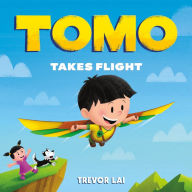 Title: Tomo Takes Flight, Author: Trevor Lai