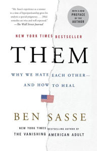 Title: Them: Why We Hate Each Other--and How to Heal, Author: Ben Sasse