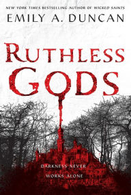 Title: Ruthless Gods: A Novel, Author: Emily A. Duncan