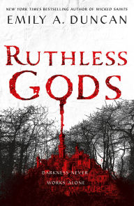 Title: Ruthless Gods: A Novel, Author: Emily A. Duncan