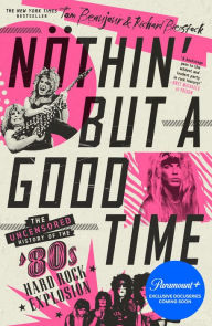 Amazon download books iphone Nöthin' But a Good Time: The Uncensored History of the '80s Hard Rock Explosion 9781250195760 by Tom Beaujour, Richard Bienstock (English literature)