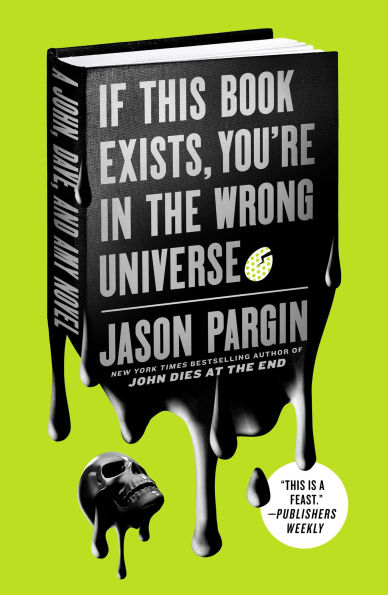 If This Book Exists, You're the Wrong Universe: A John, Dave, and Amy Novel