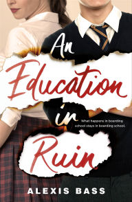 Title: An Education in Ruin, Author: Alexis Bass