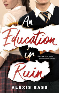 Title: An Education in Ruin, Author: Alexis Bass