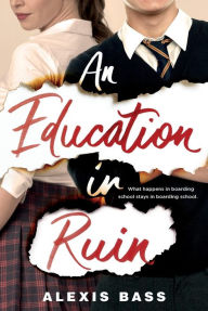 Title: An Education in Ruin, Author: Alexis Bass