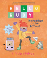 Online google book downloader free download Hello Ruby: Expedition to the Internet by Linda Liukas 9781250195999 