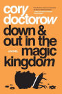 Down and Out in the Magic Kingdom: A Novel