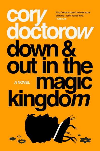 Down and Out the Magic Kingdom: A Novel