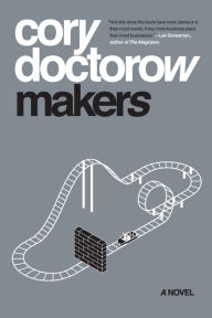 Title: Makers: A Novel, Author: Cory Doctorow