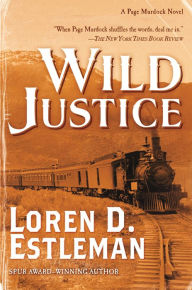 Title: Wild Justice (Page Murdock Series #10), Author: Loren D. Estleman
