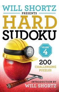 Title: Will Shortz Presents Hard Sudoku Volume 4: 200 Challenging Puzzles, Author: Will Shortz