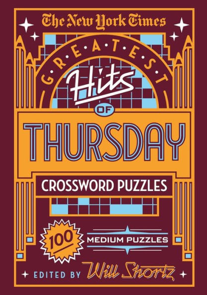 The New York Times Greatest Hits of Thursday Crossword Puzzles: 100 Medium Puzzles
