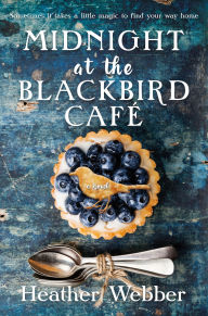 Title: Midnight at the Blackbird Cafe, Author: Heather Webber