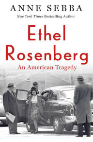 Ethel Rosenberg: An American Tragedy