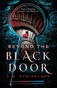 Title: Beyond the Black Door, Author: A. M. Strickland