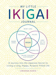 Free ebook downloads for iriver My Little Ikigai Journal: A Journey into the Japanese Secret to Living a Long, Happy, Purpose-Filled Life (English literature)