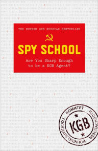 Title: Spy School: Are You Sharp Enough to Be a KGB Agent?, Author: Denis Bukin