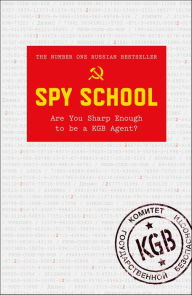 Title: Spy School: Are You Sharp Enough to be a KGB Agent?, Author: Denis Bukin