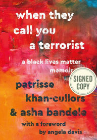 Title: When They Call You a Terrorist: A Black Lives Matter Memoir (Signed Book), Author: Alex Martinez