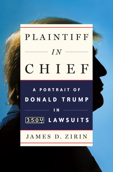 Plaintiff in Chief: A Portrait of Donald Trump in 3500 Lawsuits