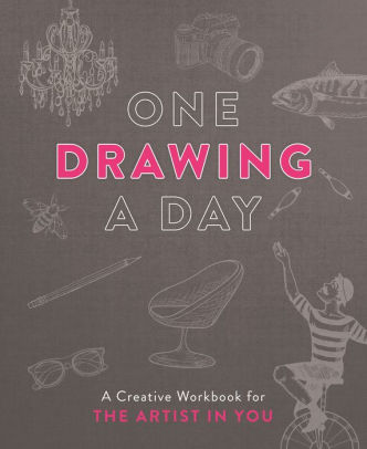 One Drawing A Day A Creative Workbook For The Artist In Youpaperback