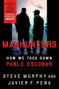 Download full text of books Manhunters: How We Took Down Pablo Escobar English version 9781250202895 FB2 DJVU by Steve Murphy, Javier F. Peña