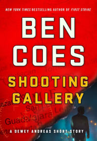 Title: Shooting Gallery: A Dewey Andreas Short Story, Author: Ben Coes