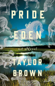 Free audiobooks download podcasts Pride of Eden: A Novel in English by Taylor Brown 9781250203816