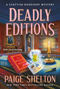 Title: Deadly Editions (Scottish Bookshop Mystery #6), Author: Paige Shelton