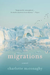 Title: Migrations: A Novel, Author: Charlotte McConaghy