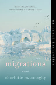 Title: Migrations: A Novel, Author: Charlotte McConaghy