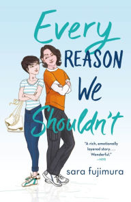 Title: Every Reason We Shouldn't, Author: Sara Fujimura