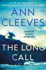 Title: The Long Call (Detective Matthew Venn Novel #1), Author: Ann Cleeves