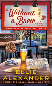 Read books free online download Without a Brew: A Sloan Krause Mystery 9781250205773 by Ellie Alexander