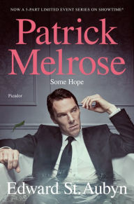 Title: Some Hope (Patrick Melrose Series #3), Author: Edward St. Aubyn