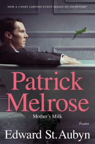 Title: Mother's Milk (Patrick Melrose Series #4), Author: Edward St. Aubyn