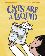 Title: Cats Are a Liquid, Author: Rebecca Donnelly