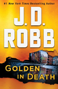 Free pdf ebooks online download Golden in Death: An Eve Dallas Novel 9781250207227 (English literature)