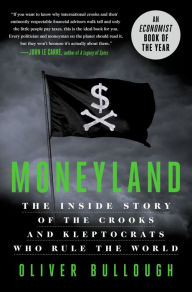 Spanish textbooks free download Moneyland: The Inside Story of the Crooks and Kleptocrats Who Rule the World English version MOBI ePub by Oliver Bullough 9781250621467